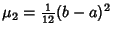 $\displaystyle \mu_2={\textstyle{1\over 12}}(b-a)^2$